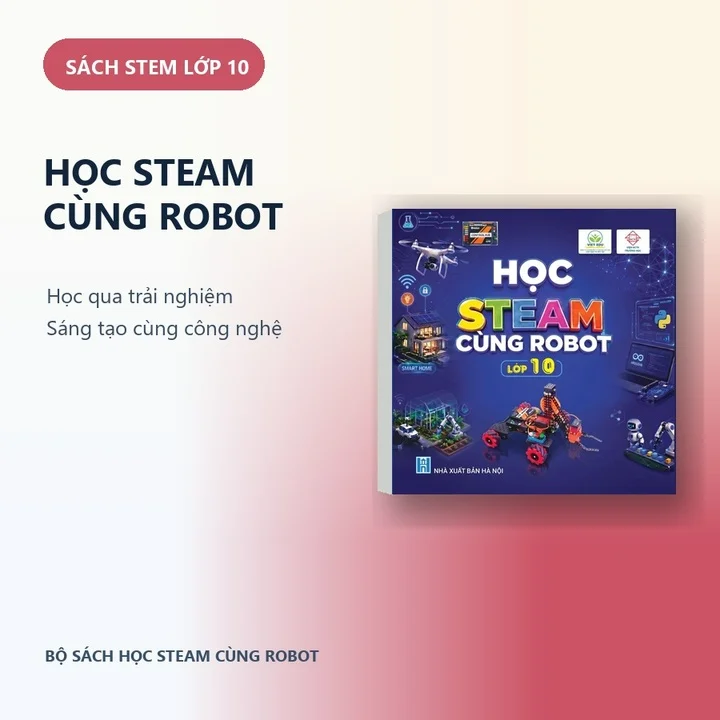 Sách STEM Lớp 10 - Học STEAM Cùng Robot — ảnh 1